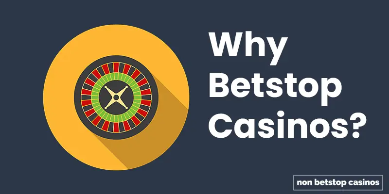 why use non betstop pokies or casinos?